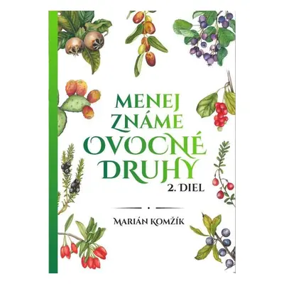 Menej známe ovocné druhy II.diel (slovensky) - Marián Komžík