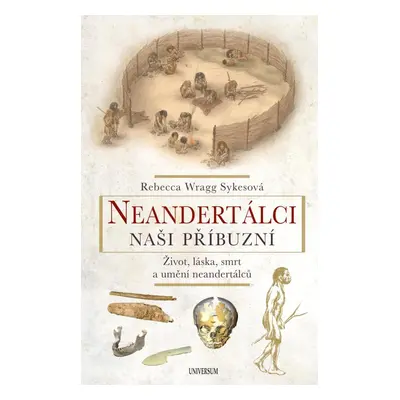 Neandertálci – Naši příbuzní - Sykesová Rebecca Wragg