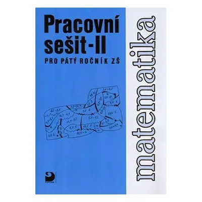 Matematika pro 5. ročník ZŠ - 2. část - Pracovní sešit - Jana Coufalová