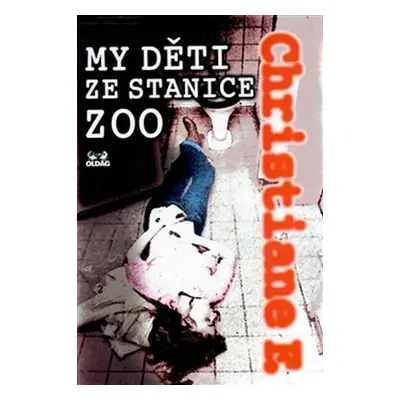 My děti ze stanice ZOO, 10. vydání - Christiane Vera Felscherinow