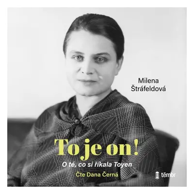 To je on! O té, co si říkala Toyen - audioknihovna - Milena Štráfeldová