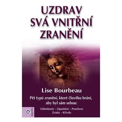 Uzdrav svá vnitřní zranění - Lise Bourbeau