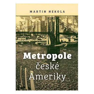 Metropole české Ameriky - Martin Nekola