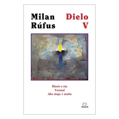 Dielo V - Milan Rúfus