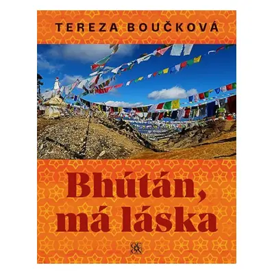 Bhútán, má láska - Tereza Boučková