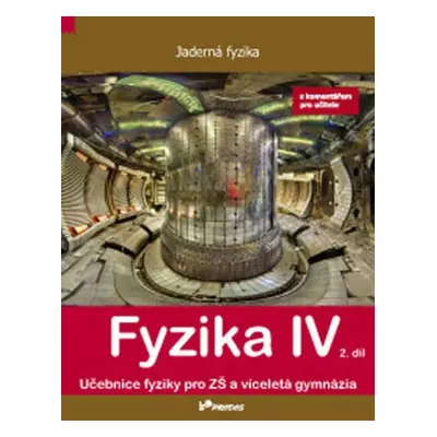 Fyzika IV – 2. díl s komentářem pro učitele - Pavel Banáš