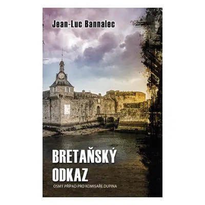 Bretaňský odkaz - Jean-Luc Bannalec