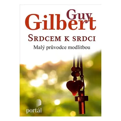 Srdcem k srdci - Guy Gilbert