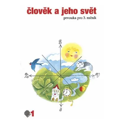 Člověk a jeho svět - 1.díl (Prvouka pro 3. ročník) - Věra Danielovská