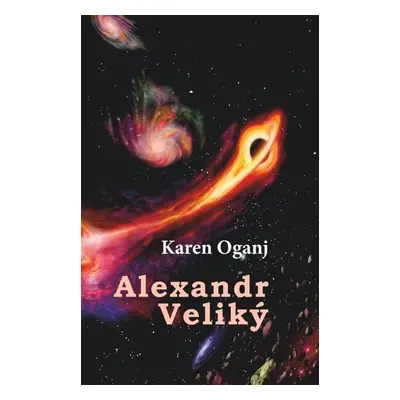 Alexandr Veliký - Karen Oganj