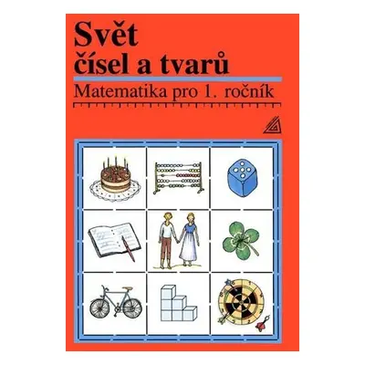 Matematika pro 1. roč. ZŠ Učebnice Svět čísel a tvarů - Alena Hošpesová