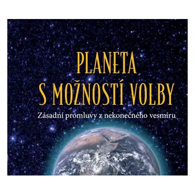 Planeta s možností volby - Zásadní promluvy z nekonečného vesmíru - Phyllis V. Schlemmerová