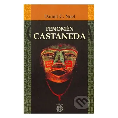 Fenomén Castaneda - Daniel C. Noel