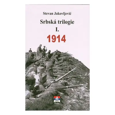 Srbská trilogie I. 1914 - Stevan Jakovljević