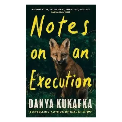 Notes on an Execution, 1. vydání - Danya Kukafka