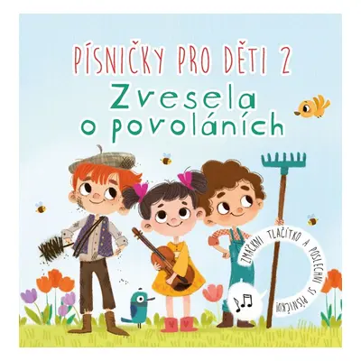 Písničky pro děti 2 - Zvesela o povoláních - Anna Knauerová