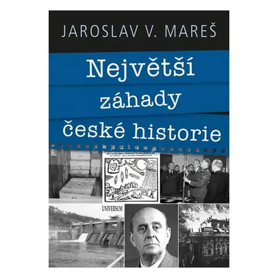 Největší záhady české historie - Jaroslav V. Mareš