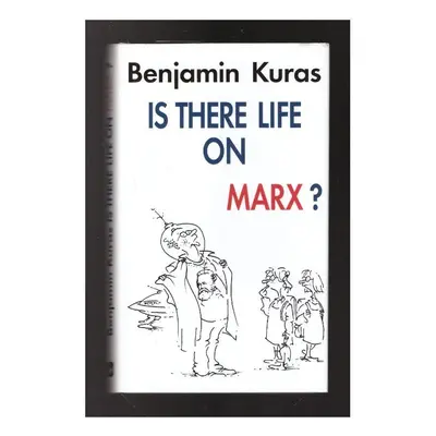 Is There Life on Marx? - Benjamin Kuras