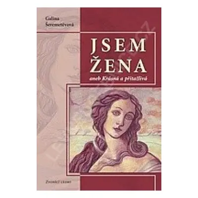 Jsem žena II aneb Krásná a přitažlivá - Galina Šeremetěvová