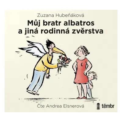 Můj bratr albatros a jiná rodinná zvěrstva - audioknihovna - Zuzana Hubeňáková