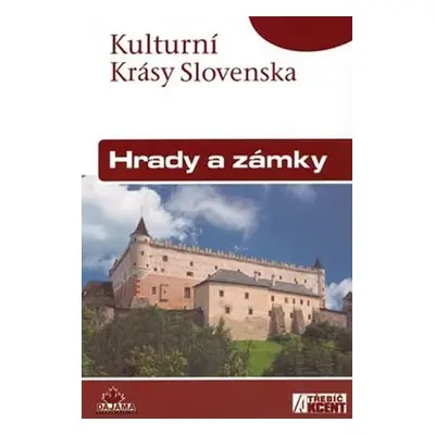 Hrady a zámky - Kultruní Krásy Slovenska - Daniel Kollár