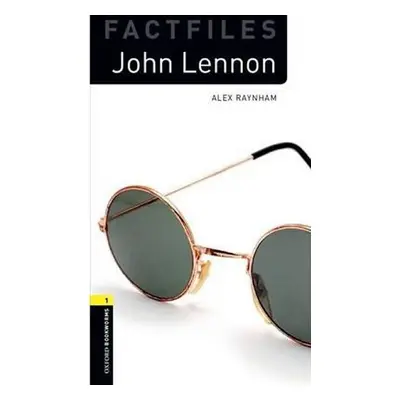 Oxford Bookworms Factfiles 1 John Lennon (New Edition) - Alex Raynham