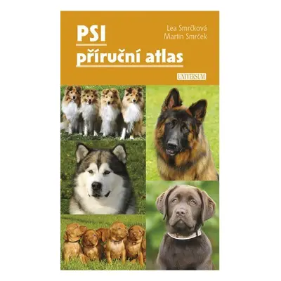 Psi – příruční atlas - Martin Smrček