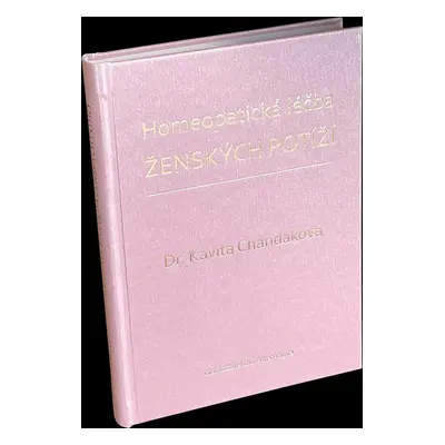 Homeopatická léčba ženských potíží - Kavita Chandaková