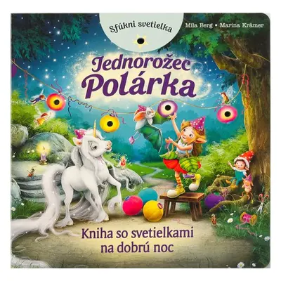 Sfúkni svetielka Jednorožec Polárka - Mila Berg; Marina Kramer