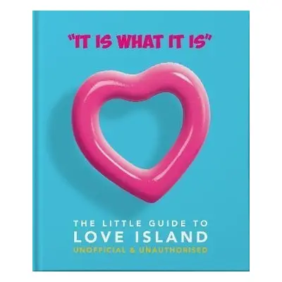 ´It is what is is´ : The Little Guide to Love Island - Hippo! Orange