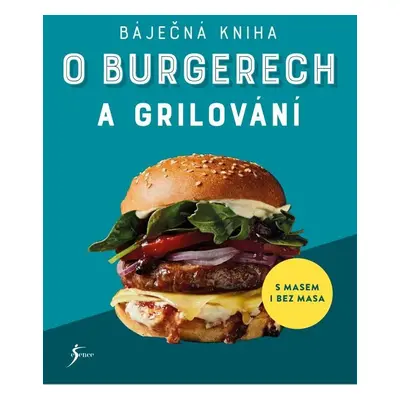 Báječná kniha o burgerech a grilování