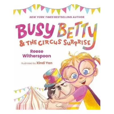 Busy Betty & the Circus Surprise - Reese Witherspoon