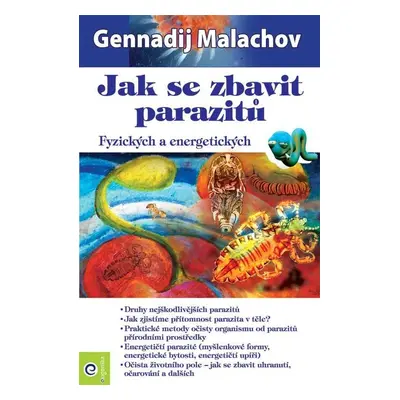 Jak se zbavit parazitů - Fyzických a energetických - Gennadij P. Malachov