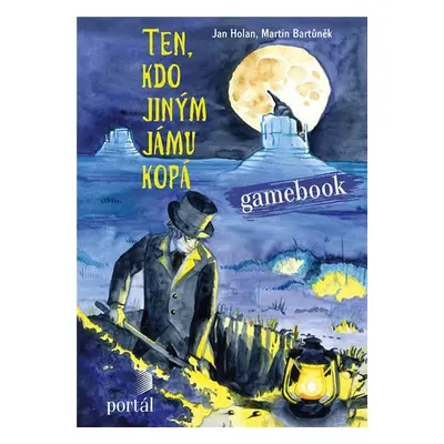 Ten, kdo jiným jámu kopá - Gamebook - Martin Bartůněk