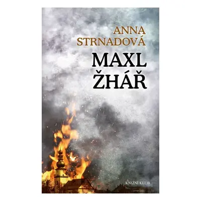 Maxl žhář - Anna Strnadová