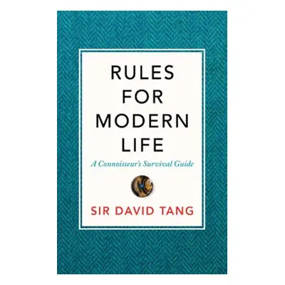 Rules For Modern Life - Sir David Tang