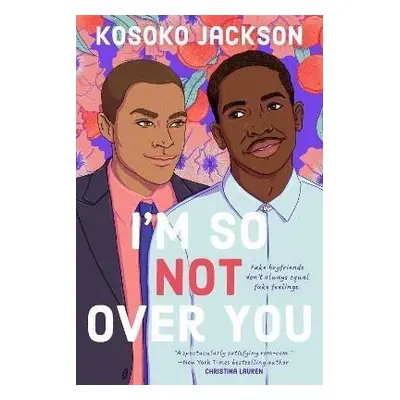 I´m So (not) Over You - Kosoko Jackson