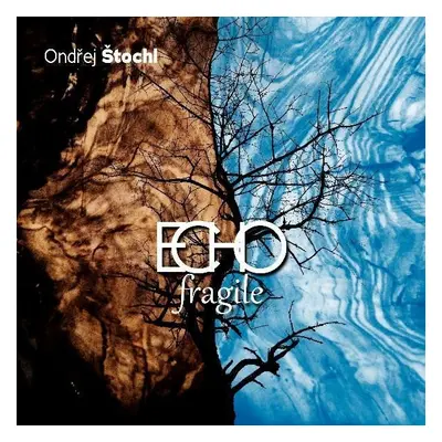 ECHO fragile - CD - Ondřej Štochl