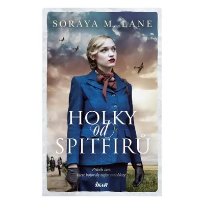 Holky od spitfirů - Soraya M. Lane