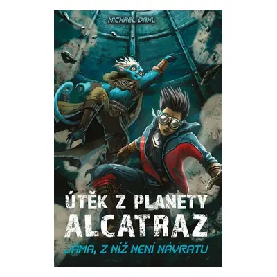 Útěk z planety Alcatraz: Jáma, z níž není návratu + Zajatci Jedového moře - Michael Dahl