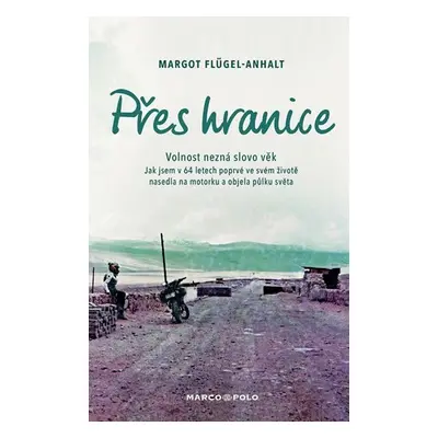 Přes hranice - Volnost nezná slovo věk. Jak jsem v 64 letech poprvé ve svém životě nasedla na mo