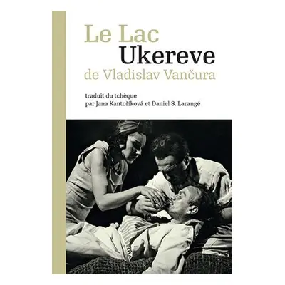 Le Lac Ukereve (francouzsky) - Vladislav Vančura