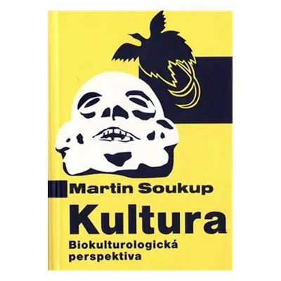 Kultura Biokulturologická perspektiva - Martin Soukup