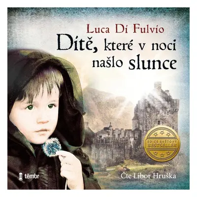 Dítě, které v noci našlo slunce - audioknihovna - Luca Di Fulvio