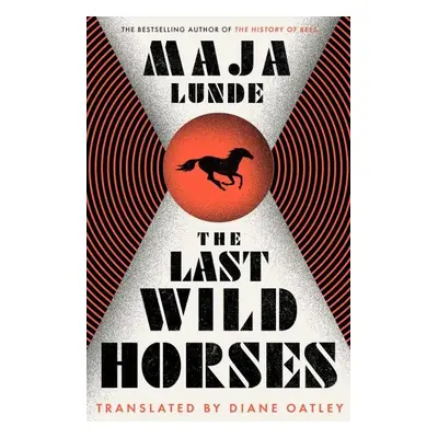 The Last Wild Horses, 1. vydání - Maja Lunde