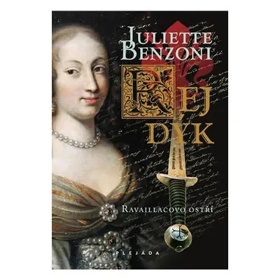 Rej dýk 2 - Ravaillacovo ostří - Juliette Benzoniová