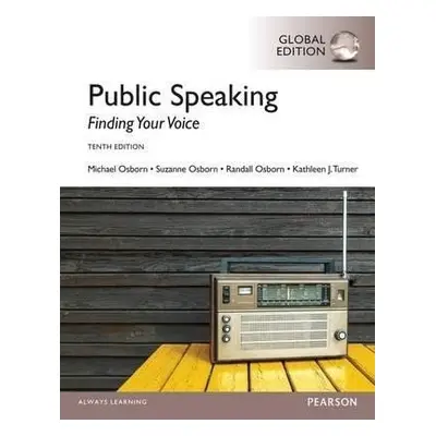 Public Speaking: Finding Your Voice, Global Edition - Michael Osborn