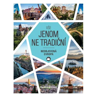 Vše jenom ne tradiční - Neobjevená Evropa