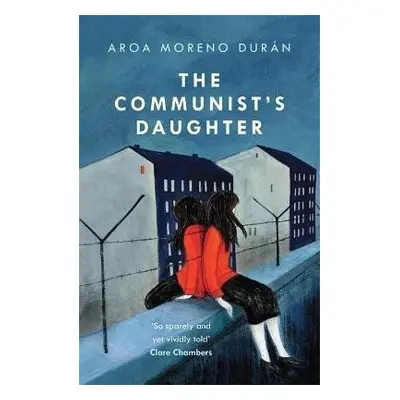 The Communist´s Daughter - Aroa Moreno Durán