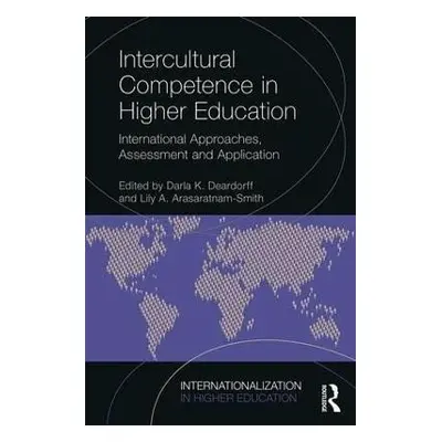 Intercultural Competence in Higher Education: International Approaches, Assessment and Applicati